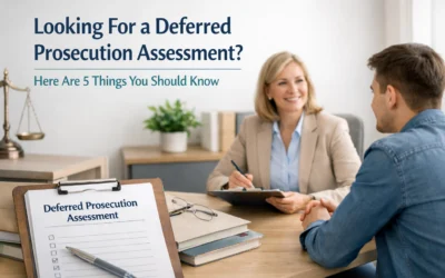 Looking For a Deferred Prosecution Assessment? Here Are 5 Things You Should Know