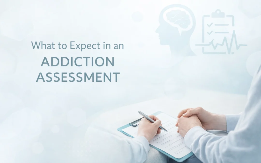 What to Expect in an Addiction Assessment
