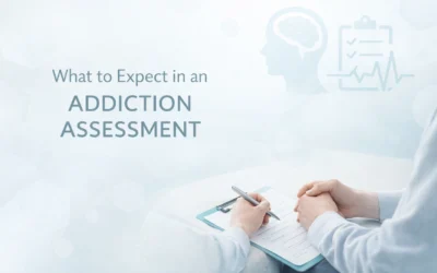 What to Expect in an Addiction Assessment
