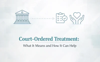 Court-Ordered Treatment: What It Means and How It Can Help