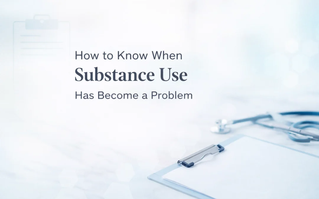How to Know When Substance Use Has Become a Problem